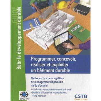 Programmer, concevoir, réaliser et exploiter un bâtiment durable