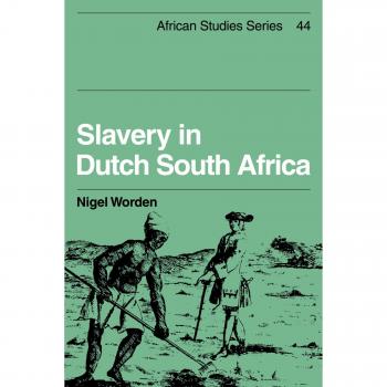 Slavery in Dutch South Africa (African Studies, Band 44)