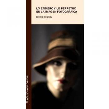 Lo efímero y lo perpetuo en la imagen fotográfica (Tapa blanda).