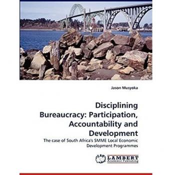 Disciplining Bureaucracy: Participation Accountability and Development