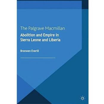 Abolition and Empire in Sierra Leone and Liberia