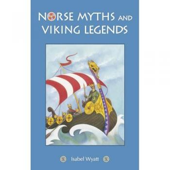 Isabel Wyatt Norse Myths and Viking Legends