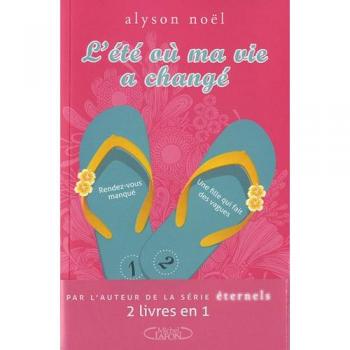 Alyson Noël L'Été Où Ma Vie A Changé : Livre 1 : Rendez-Vous Manqué
