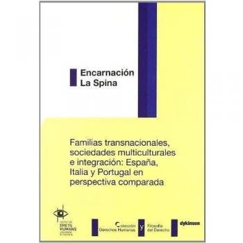 Familias Transnacionales, sociedades multiculturales e integración. España, Italia y Portugal en perspectiva comparada