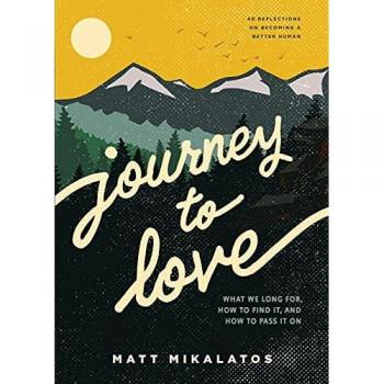 Journey to Love: What We Long For, How to Find It, and How to Pass It on