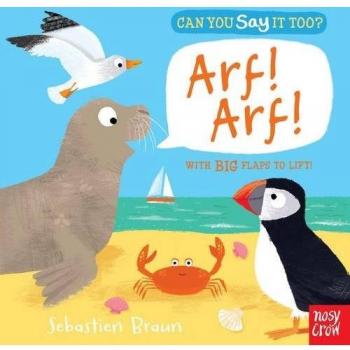 Can You Say It Too? Arf! Arf!: With BIG Flaps to Lift!