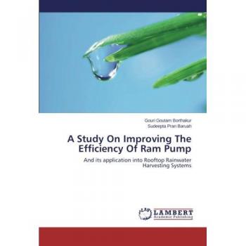 A Study On Improving The Efficiency Of Ram Pump: And its application into Rooftop Rainwater Harvesting Systems