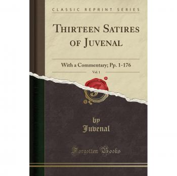 Thirteen Satires of Juvenal, Vol. 1: With a Commentary; Pp. 1-176
