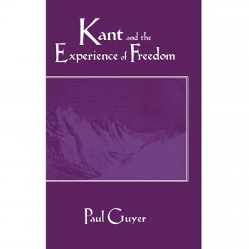 Kant and the Experience of Freedom: Essays on Aesthetics and Morality