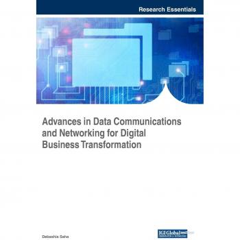 Advances in Data Communications and Networking for Digital Business Transformation