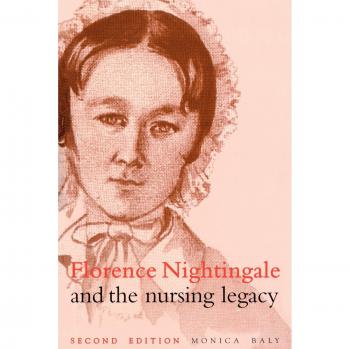 Florence Nightingale and the Nursing Legacy