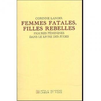 Femmes fatales et filles rebelles