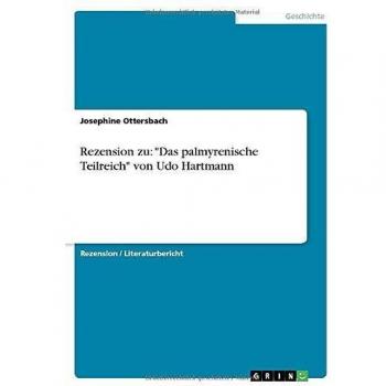Rezension zu: Das palmyrenische Teilreich von Udo Hartmann