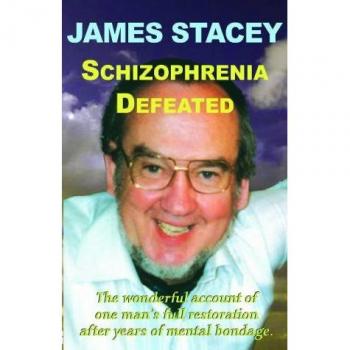 Schizophrenia Defeated, by James Stacey