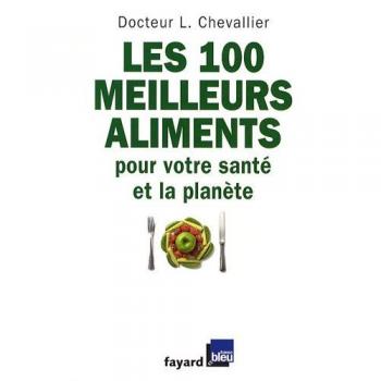 Les 100 meilleurs aliments pour votre santé et la planète