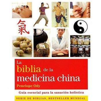 La biblia de la medicina china: Guía esencial para la sanación holística (Tapa blanda).