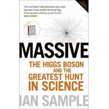 Massive: The Higgs Boson and the Greatest Hunt in Science: Updated Edition