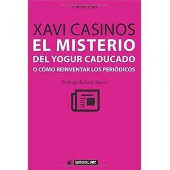 El Misterio Del Yogur Caducado O Cómo Reinventar Los Periódicos