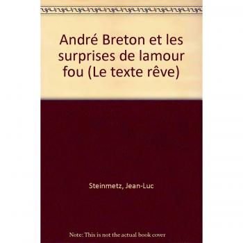 André Breton et les surprises de l'amour fou