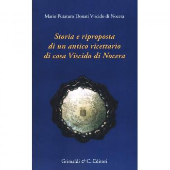 Storia e riproposta di un antico ricettario di casa Viscido