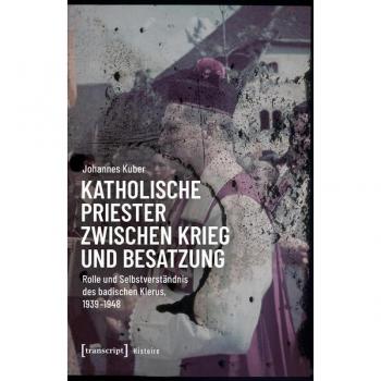 Katholische Priester zwischen Krieg und Besatzung