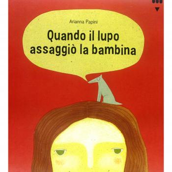 Quando il lupo assaggiò la bambina. Ediz. illustrata