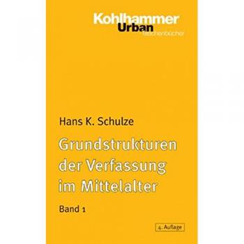 Schulze, Hans K. Grundstrukturen Der Verfassung Im Mittelalter 1: Stammesverband, Gefolgschaft, Lehnswesen, Grundherrschaft: Bd 1 (Urban-Taschenbuecher)