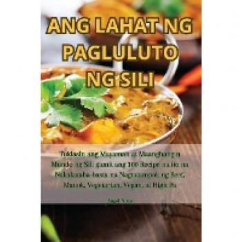 ANG LAHAT NG PAGLULUTO NG SILI
