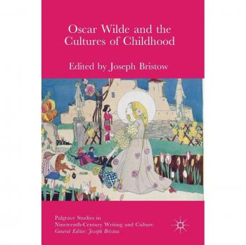 Oscar Wilde and the Cultures of Childhood