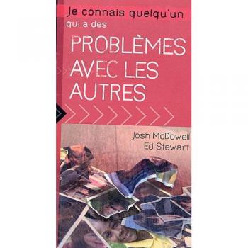 Je connais quelqu'un qui a des problèmes avec les autres