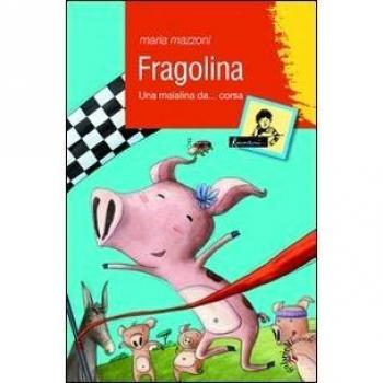 Fragolina. Una maialina da... corsa