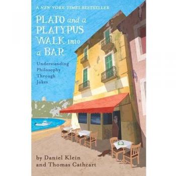 Plato and a Platypus Walk Into a Bar: Understanding Philosophy Through Jokes