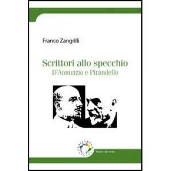Scrittori allo specchio. D'Annunzio e Pirandello
