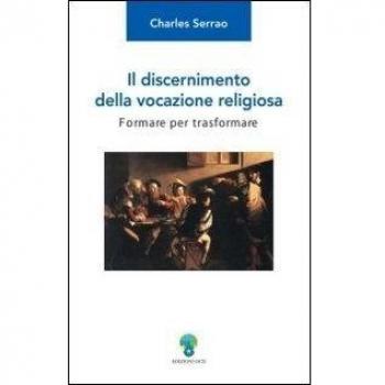 Il discernimento della vocazione religiosa. Formare per trasformare