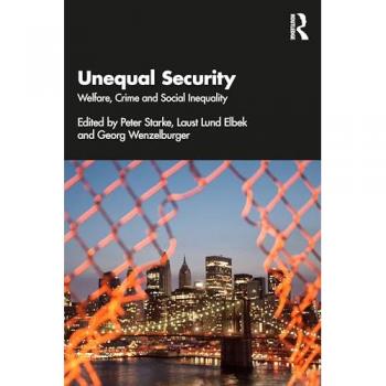 Unequal Security : Welfare, Crime and Social Inequality