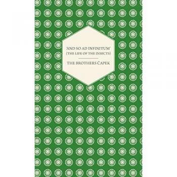 'And So ad Infinitum' (The Life of the Insects)