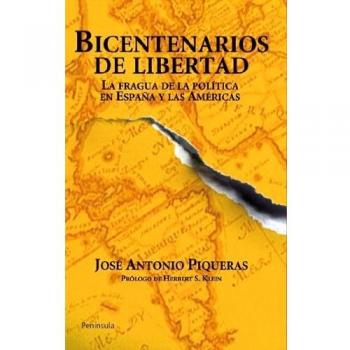 Bicentenarios de libertad: La fragua de la política en españa y las américas (Tapa dura).