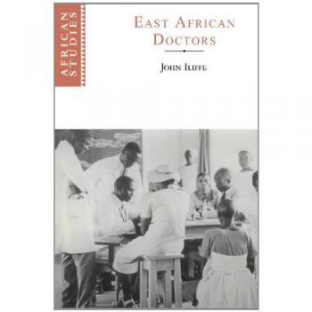 East African Doctors: A History of the Modern Profession
