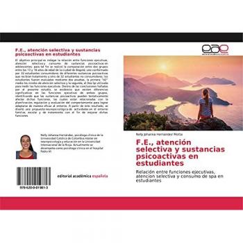 F.E., atención selectiva y sustancias psicoactivas en estudiantes: Relación entre funciones ejecutivas, atencion selectiva y consumo de spa en estudiantes