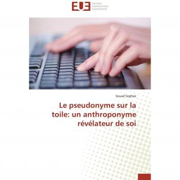 Le pseudonyme sur la toile: un anthroponyme révélateur de soi