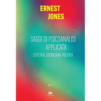 Saggi di psicoanalisi applicata. Vol. 1: Estetica, sociologia, po... Ernest Jones