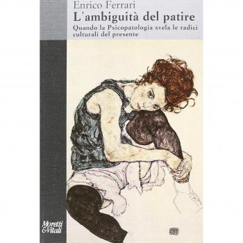L'ambiguità del patire. Quando la psicopatologia svela le radici culturali del presente