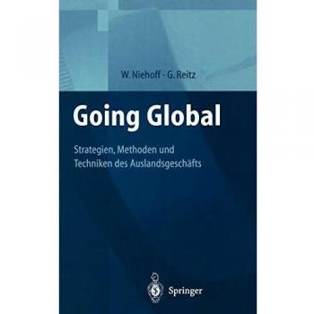 Going Global ― Strategien, Methoden und Techniken des Auslandsgeschäfts