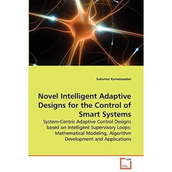 Novel Intelligent Adaptive Designs for the Control of Smart Systems