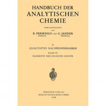 Elemente der Sechsten Gruppe: Sauerstoff · Schwefel · Selen · Tellur · Chrom · Molybdän · Wolfram · Uran (Handbuch der Experimentellen Pharmakologie)