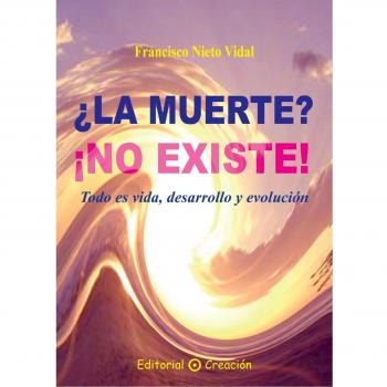 ¿la muerte? ¡no existe!