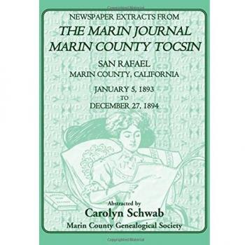 Newspaper Extracts from The Marin Journal Marin County Tocsin , San Rafael, Marin County, California, January 5, 1893 to December 27, 1894