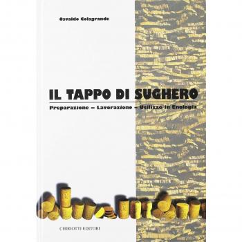 Il tappo di sughero. Preparazione, lavorazione, utilizzo in enologia