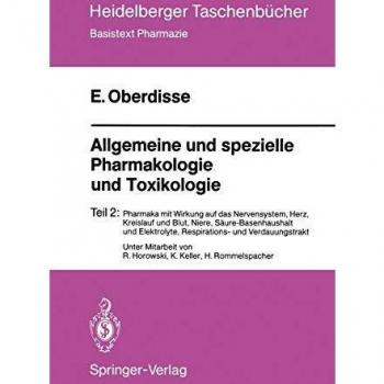Allgemeine und spezielle Pharmakologie und Toxikologie: Teil 2: Pharmaka mit Wirkung auf das Nervensystem, Herz, Kreislauf und Blut, Niere, ...