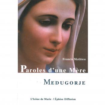 Paroles d'une mère : Medugorje